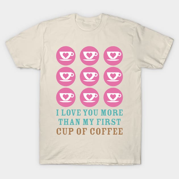 Love You Coffee T-Shirt by oddmatter